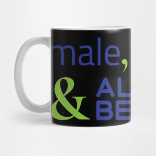 Male, female and all in between Mug